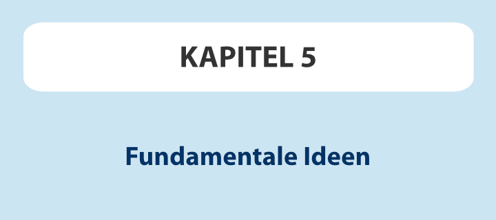 Kapitel 5: Fundamentale Ideen