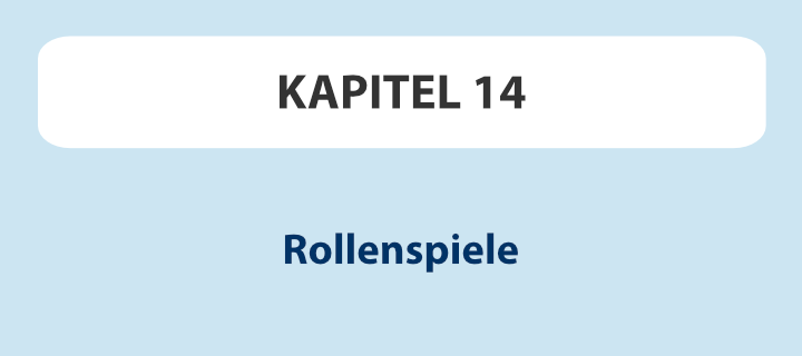 Kapitel 14: Rollenspiele