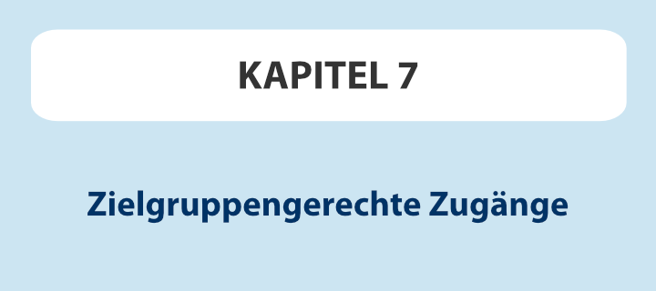 Kapitel 7: Zielgruppengerechte Zug�nge